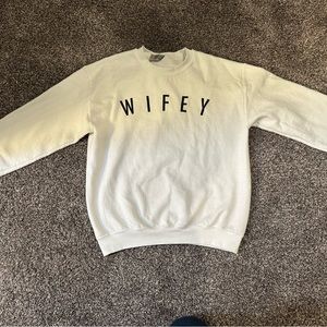 Wifey sweatshirt